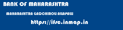 BANK OF MAHARASHTRA  MAHARASHTRA GADCHIROLI ALLAPALLI   ifsc code